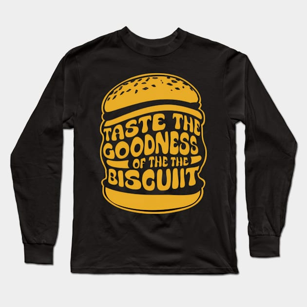 Taste the goodness of the biscuit Long Sleeve T-Shirt by thestaroflove